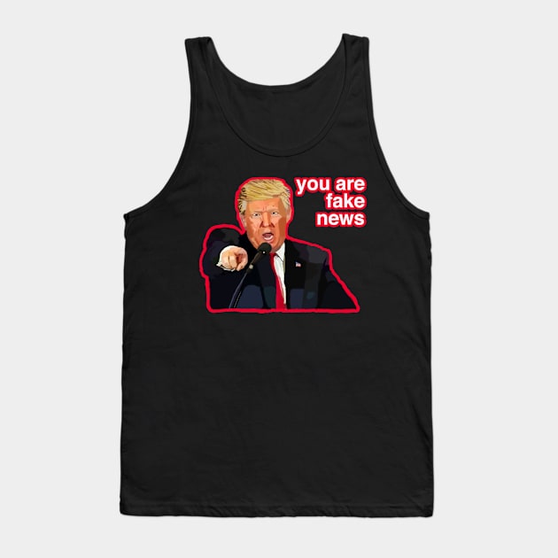 you are fake news Tank Top by FunkyMonkApparel